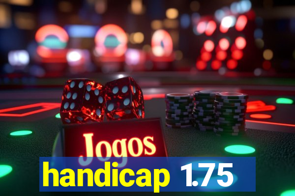 handicap 1.75